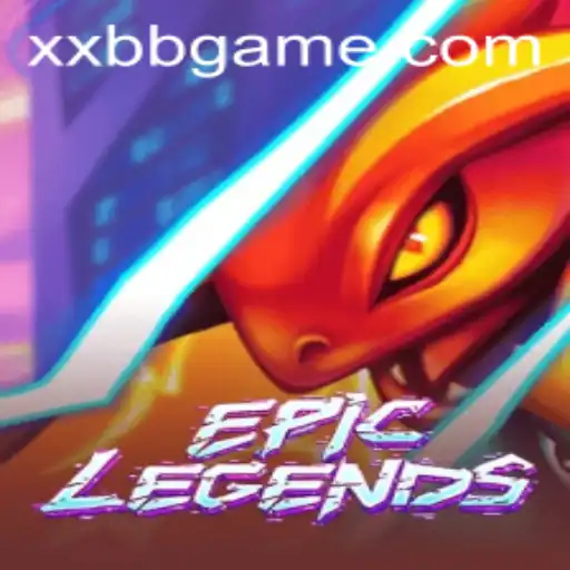 Exploring the Thrilling World of EpicLegends and the Exciting XXBB Challenge
