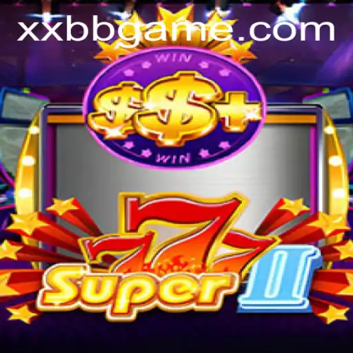 Super777II: The Ultimate Gaming Experience with XXBB