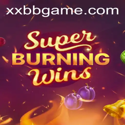 Exploring the Excitement of SuperBurningWins: A Comprehensive Guide
