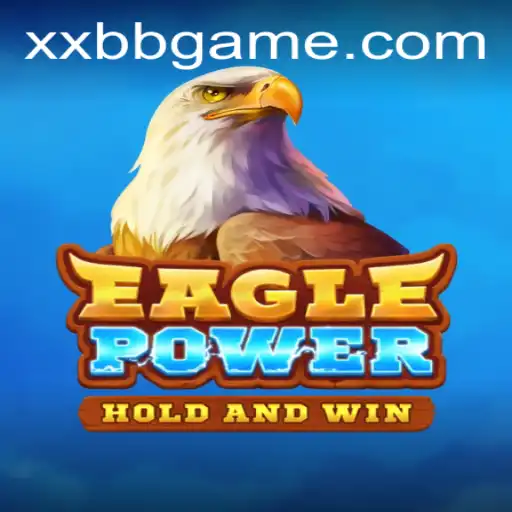 EaglePower: The Game Taking Flight with XXBB